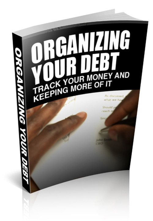 Product picture Organizing Your Debt W/ Private Label Rights PLR